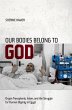 Our Bodies Belong to God (eBook, ePUB) - Bild 1