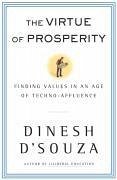The Virtue Of Prosperity (eBook, ePUB) - D'Souza, Dinesh