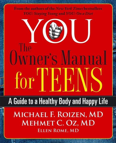 YOU: The Owner's Manual for Teens (eBook, ePUB) YOU: The Owner's Manual for Teens (eBook, ePUB)