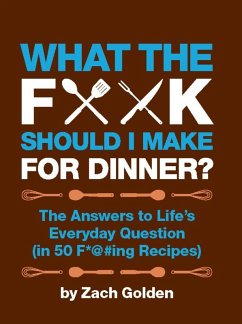 What the F*@# Should I Make for Dinner? (eBook, ePUB) - Golden, Zach