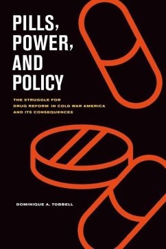 Pills, Power, and Policy (eBook, ePUB) - Tobbell, Dominique