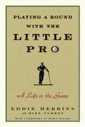 Playing a Round with the Little Pro (eBook, ePUB) - Merrins, Eddie