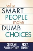 Why Smart People Make Dumb Choices (eBook, ePUB)