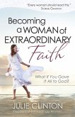 Becoming a Woman of Extraordinary Faith (eBook, ePUB)