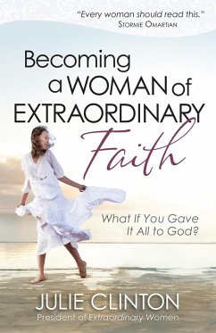 Becoming a Woman of Extraordinary Faith (eBook, ePUB) - Julie Clinton