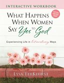 What Happens When Women Say Yes to God Interactive Workbook (eBook, PDF)