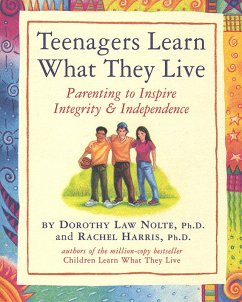 Teenagers Learn What They Live (eBook, ePUB) - Harris L. C. S. W.; Nolte, Dorothy Law