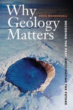 Why Geology Matters (eBook, ePUB) - Macdougall, Doug