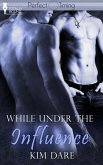 While Under the Influence (eBook, ePUB)