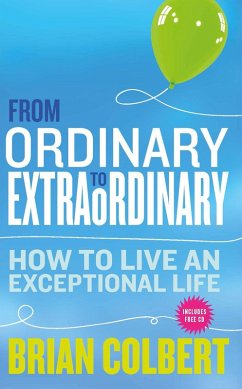 Cover From Ordinary to Extraordinary - How to Live An Exceptional Life (eBook, ePUB)