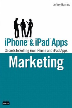 iPhone and iPad Apps Marketing (eBook, ePUB) - Hughes, Jeffrey