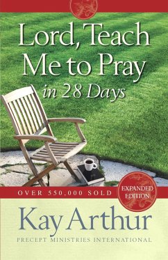 Lord, Teach Me to Pray in 28 Days (eBook, ePUB) - Kay Arthur