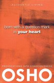 Born With a Question Mark in Your Heart (eBook, ePUB)
