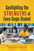Spotlighting the Strengths of Every Single Student (eBook, PDF)