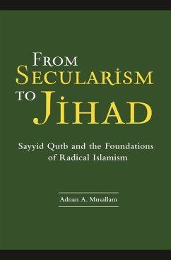 From Secularism to Jihad (eBook, PDF) - Musallam, Adnan From Secularism to Jihad (eBook, PDF) - Musallam, Adnan