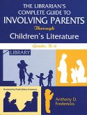 The Librarian's Complete Guide to Involving Parents Through Children's Literature (eBook, PDF)