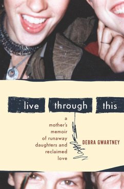 Live Through This (eBook, ePUB) - Gwartney, Debra