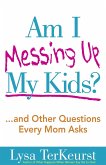 Am I Messing Up My Kids? (eBook, ePUB)