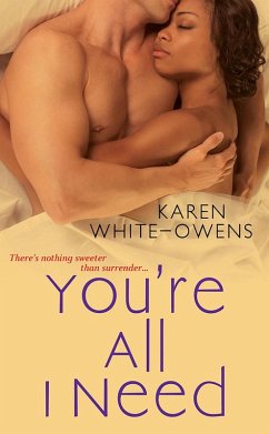 You're All I Need (eBook, ePUB) - White-Owens, Karen