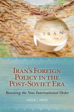 Iran's Foreign Policy in the Post-Soviet Era (eBook, PDF) - Hunter, Shireen T.