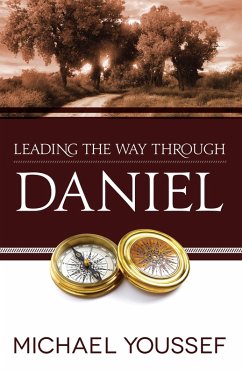 Leading the Way Through Daniel (eBook, ePUB) - Michael Youssef