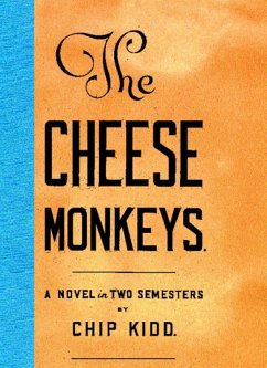 The Cheese Monkeys (eBook, ePUB) - Kidd, Chip