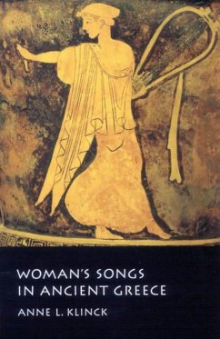 Woman's Songs in Ancient Greece (eBook, PDF) - Klinck, Anne L.