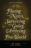 Fleeing the Nazis, Surviving the Gulag, and Arriving in the Free World (eBook, PDF)