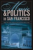 Music and Politics in San Francisco (eBook, ePUB) Music and Politics in San Francisco (eBook, ePUB)