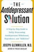 The Antidepressant Solution (eBook, ePUB) - Glenmullen, Joseph