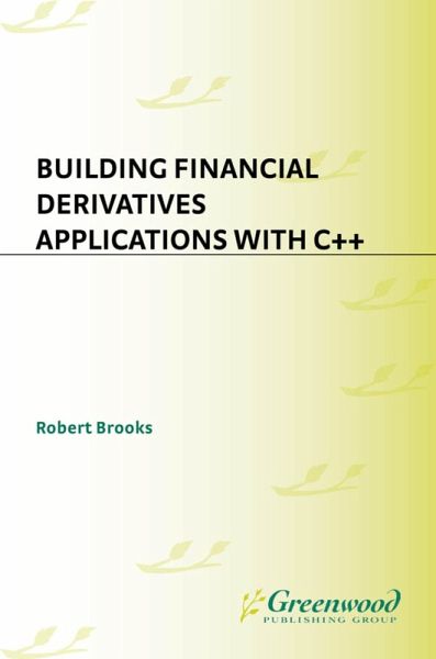 Building Financial Derivatives Applications with C++ (eBook, PDF) Building Financial Derivatives Applications with C++ (eBook, PDF)
