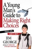 Young Man's Guide to Making Right Choices (eBook, ePUB)