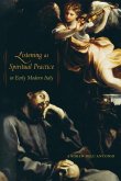 Listening as Spiritual Practice in Early Modern Italy (eBook, ePUB)
