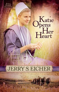 Katie Opens Her Heart (eBook, ePUB) - Eicher, Jerry S.