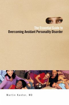 The Essential Guide to Overcoming Avoidant Personality Disorder (eBook, PDF) - Md, Martin Kantor