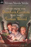 Tales from the Brothers Grimm and the Sisters Weird (eBook, ePUB)