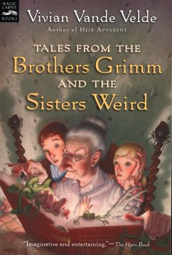 Tales from the Brothers Grimm and the Sisters Weird (eBook, ePUB) - Velde, Vivian Vande