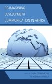 Re-imagining Development Communication in Africa (eBook, ePUB)