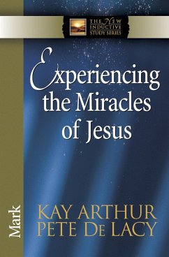 Experiencing the Miracles of Jesus (eBook, ePUB) - Kay Arthur
