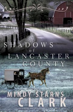 Shadows of Lancaster County (eBook, ePUB) - Clark, Mindy Starns