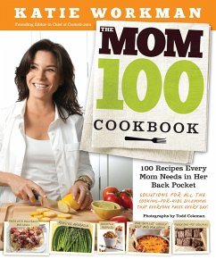 The Mom 100 Cookbook (eBook, ePUB) - Workman, Katie