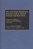 The American Revolution, Garrison Life in French Canada and New York (eBook, PDF) The American Revolution, Garrison Life in French Canada and New York (eBook, PDF)
