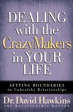 Dealing with the CrazyMakers in Your Life (eBook, ePUB) - David Hawkins