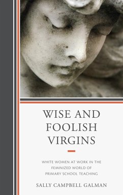 Wise and Foolish Virgins (eBook, ePUB) - Galman, Sally Wise and Foolish Virgins (eBook, ePUB) - Galman, Sally