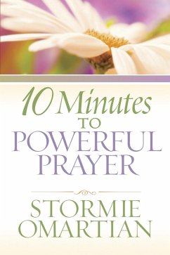 10 Minutes to Powerful Prayer (eBook, ePUB) - Stormie Omartian
