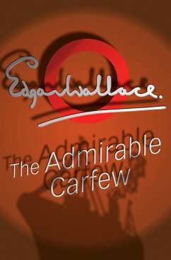 The Admirable Carfew (eBook, ePUB) - Wallace, Edgar