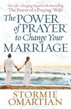 Power of Prayer(TM) to Change Your Marriage (eBook, ePUB) - Stormie Omartian