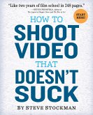 How to Shoot Video That Doesn't Suck (eBook, ePUB)