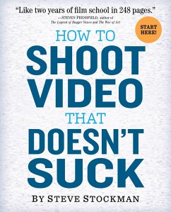 How to Shoot Video That Doesn't Suck (eBook, ePUB) - Stockman, Steve
