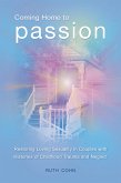 Coming Home to Passion (eBook, PDF) Coming Home to Passion (eBook, PDF)